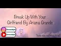 Break Up With Your Girlfriend By Ariana Grande || 1 hour loop || Cherrucookielyrics