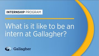 Start Your Career with the Gallagher Internship