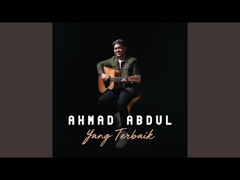 Yang Terbaik - Ahmad Abdul