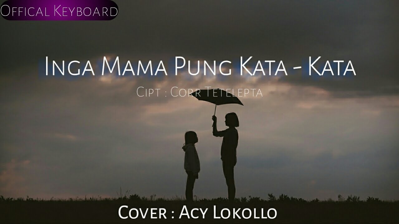 SEDIH LAGU AMBON KEYBOARD TERBARU 2018 INGA MAMA PUNG KATA