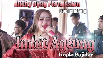 IMBIT AGEUNG KOPLO BAJIDOR RUSDY OYAG I LIVE LEMBANG
