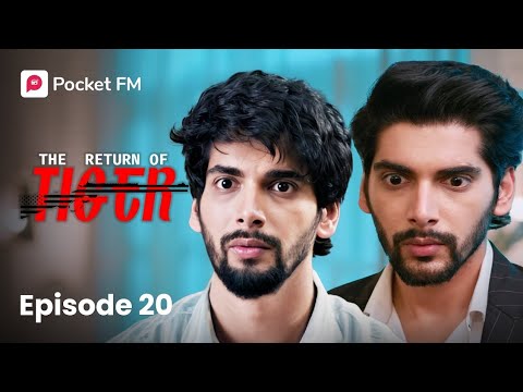 Episode 20 The Return Of Tiger Pocket FM 