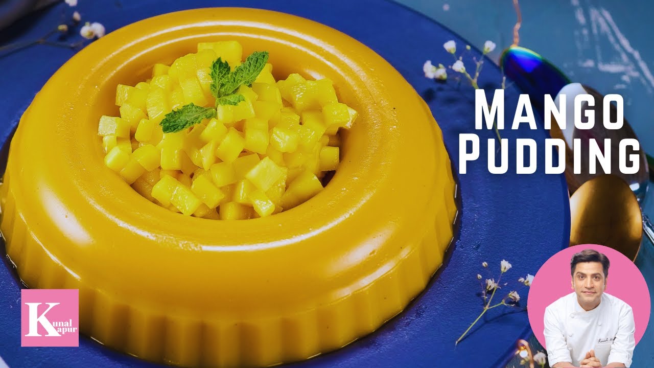 Mango Pudding Recipe | Eggless, No Gelatin, No Agar Agar, No Bake | Kunal Kapur Dessert Recipes