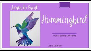 Learn to Paint One Stroke - Practice Strokes With Donna: Hummingbird | Donna Dewberry 2024