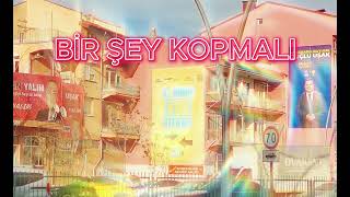 Kıyamet değilse bile BİR ŞEY KOPMALI (Birşey Yapmalı Remastering)