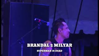 SUPERMAN IS DEAD - BRANDALS 2 MILYAR Live BigBang Jakarta