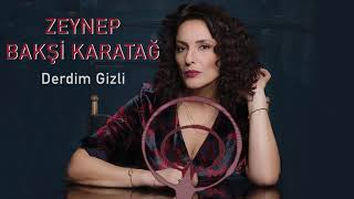 Zeynep Bakşi Karatağ   Derdim gizli