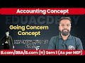 Understanding the Going Concern Concept in Accounting | Class 11, BCom, BBA | Guj University | GSEB