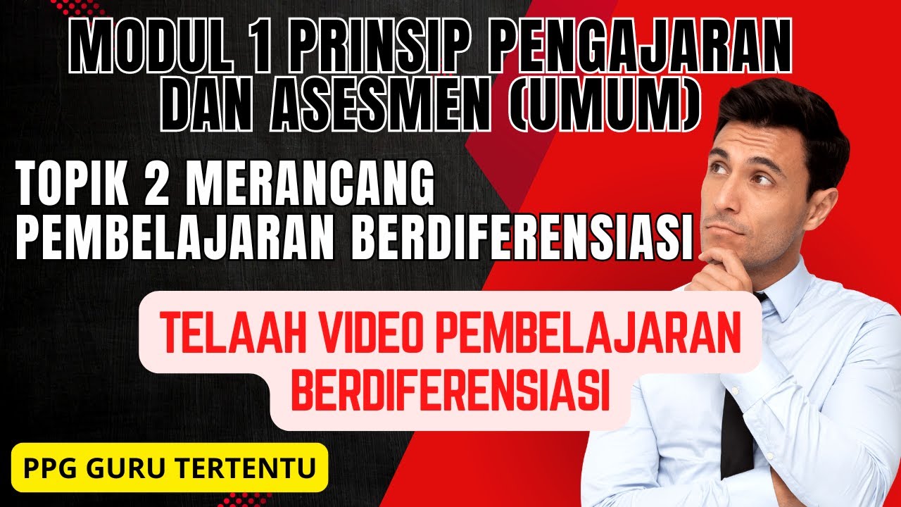 TUGAS PPG GURU TERTENTU MODUL 1 TOPIK 2 Telaah Video Pembelajaran Berdiferensiasi