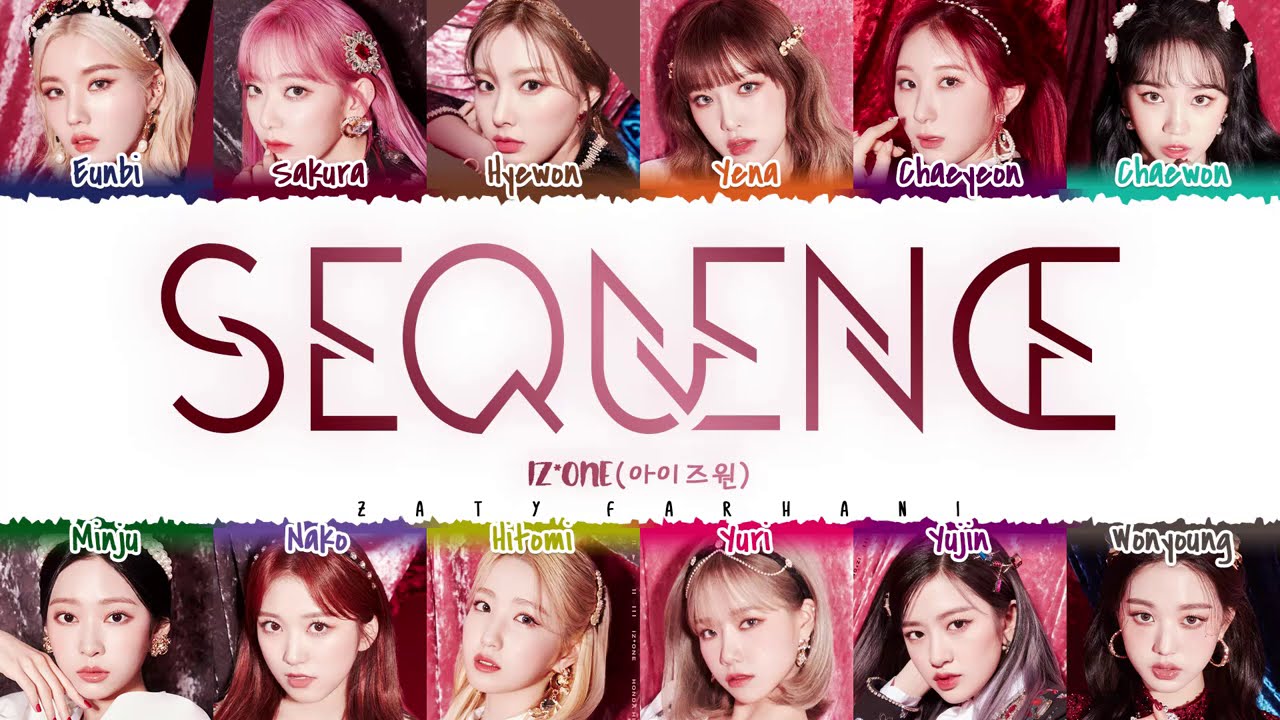 IZ*ONE (아이즈원) - 'SEQUENCE' Lyrics [Color Coded_Han_Rom_Eng] - YouTube