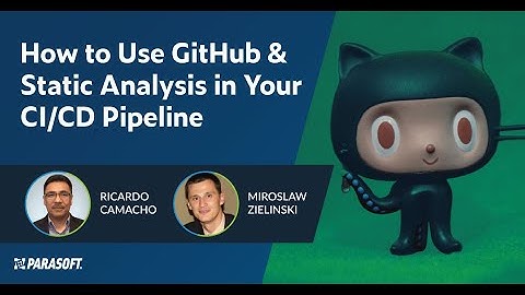 How to Use GitHub and Static Analysis in Your CI/CD Pipeline