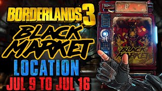 Black Market Vending Machine Location!! (9 July 2026) + GOD ROLL SAVE! - Borderlands 3