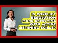 Is Conflict Resolution More Effective With Active Listening Skills? | Modern Manager Toolbox News