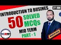 MGT211 | MID Term | A Recommended to Pass Introduction to Business | 50 MCQs with Key | Part - 1