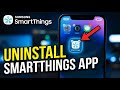 How to uninstall Samsung SmartThings app from iOS - Beginner Guide