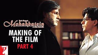 Making Of The Film - Part 4 | Mohabbatein | Amitabh Bachchan | Shah Rukh Khan | Aishwarya Rai