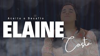 Elaine Costa - Aceito o Desafio - Voz e Piano