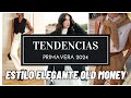 TENDENCIAS DE MODA ELEGANTE PRIMAVERA 2024   ESTILO OLD MONEY