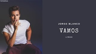 Jorge Blanco - Vamos {Lyrics}