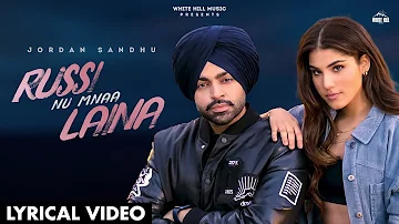 Russi Nu Mnaa Laina (Lyrical Video) Jordan Sandhu Ft. Shree Brar | Desi Crew | Punjabi Songs 2021