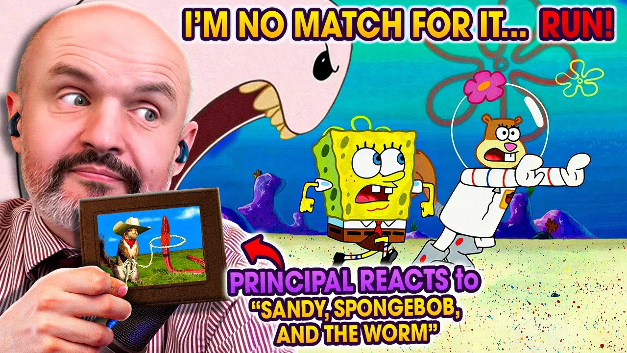 Principal Reacts to SpongeBob SquarePants S2E20 "Sandy, SpongeBob, and the Worm" Reaction #spongebob