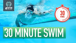 Get A Great Swimming Workout In 30 Minutes | How To Structure A Quick Swim