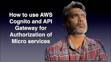 How to Use AWS Cognito and API Gateway for Authorization of Microservices
