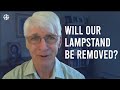 Ralph Martin - Will Our Lampstand be Removed?