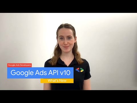 What’s new in Google Ads API v10