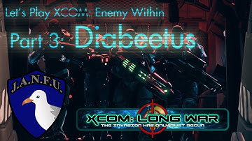 X-COM (LW14b) - Part 3: Diabeetus