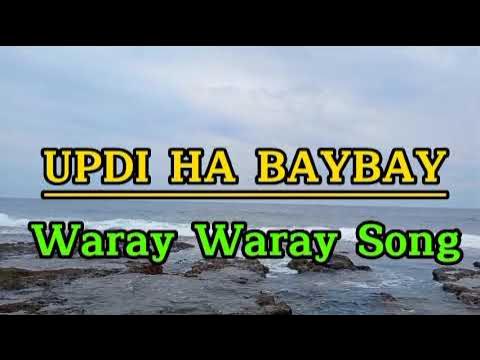 Updi Ha Baybay | Waray Waray Song