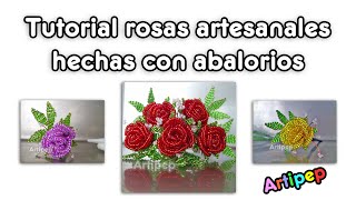 Tutorial: Rosas artesanales hechas con abalorios/cuentas (beaded flowers, rose craft) - ARTIPEP