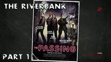 THE RIVERBANK - L4D The Passing Part #1