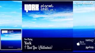 Video thumbnail of "York - I Need You (Chilloutmix)"