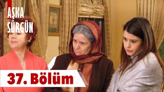 Aşka Sürgün 37. Bölüm