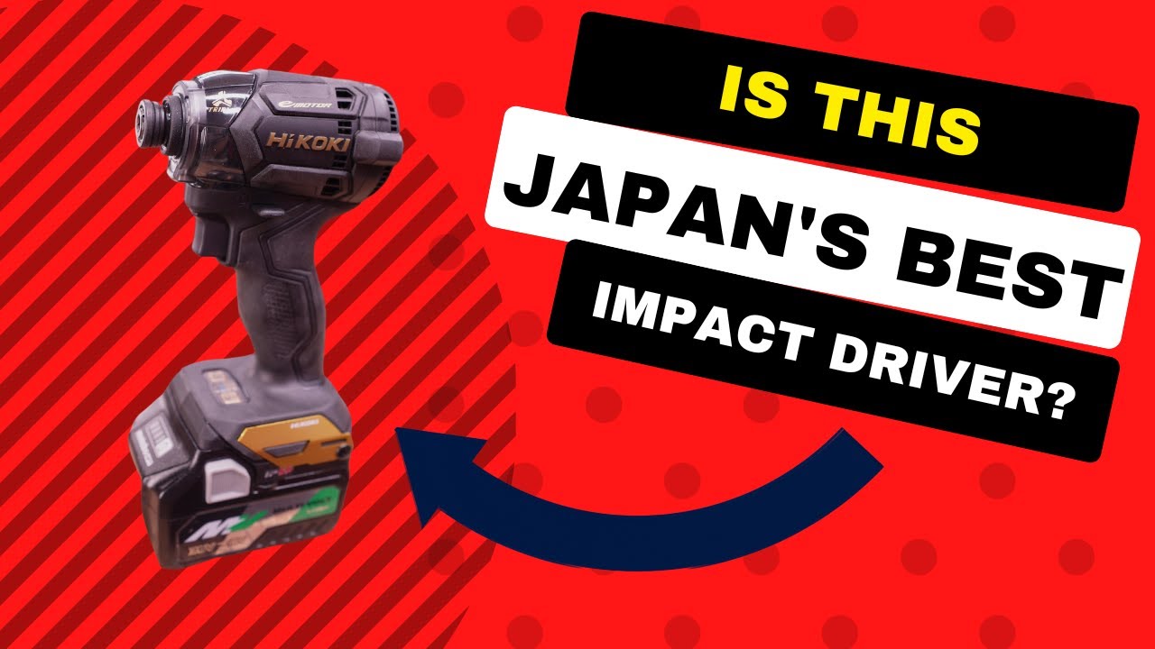 Does Makita Still Make Japan's Best Impact Driver Testing 36v Hikoki
