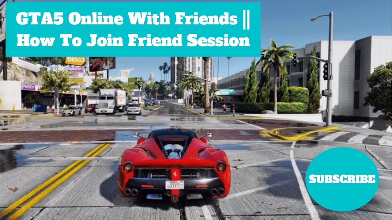 GTA5 Online With Friends How To Join Friend Session Join Server 