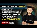 From the Rulers to the Ruled Types of Governments - Chapter Overview | Ch 9 | Class 7 Social Science