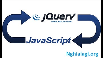 jQuery là gì? Những ý nghĩa của jQuery - Nghialagi.org