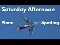 Saturday Afternoon Plane Spotting