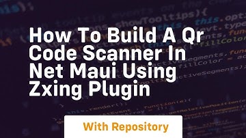 How to build a qr code scanner in net maui using zxing plugin