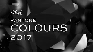 Pantone Colour Forecast 2017 - Bead House