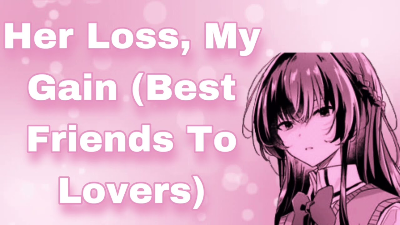 Her Loss, My Gain (Best Friends To Lovers) (Roommates) (Short Listener) (Comforting) (F4M)