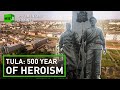 Tula: 500 Years Of Heroism | RT Documentary