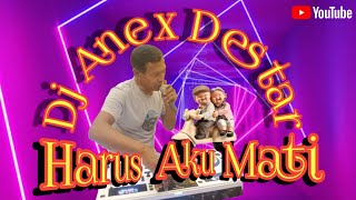 Haruskah Aku Mati II FUNKOT @Dj.AnexDestar