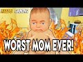 Mother Simulator - Worst Mom Ever!