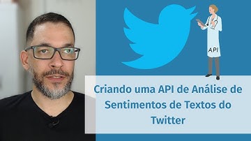 Criando API de Analise de Sentimentos do Twitter