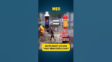 #MẸO 535 | Chữa cháy bằng chai nước ngọt có gas Pepsi | Fight fires with carbonated soft drinks