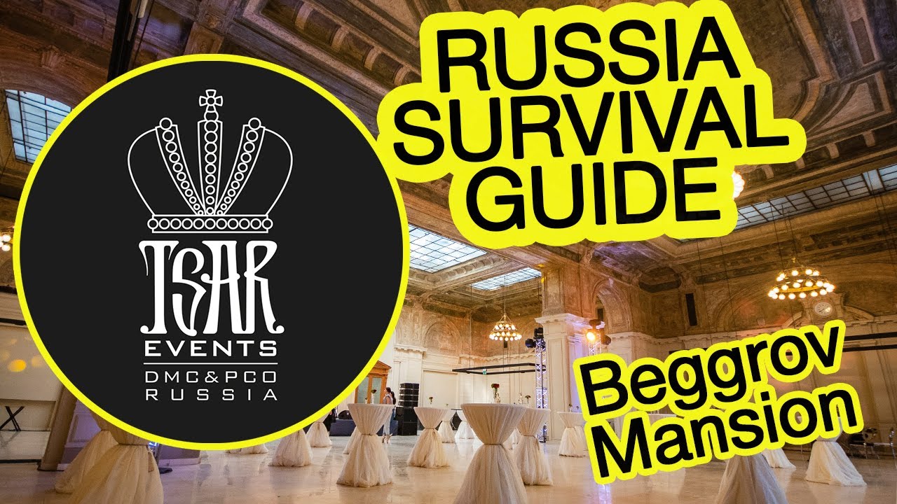 (Ep. 44) Beggrov Mansion: Venue in St. Peterburg - Tsar Events DMC & PCO' RUSSIA SURVIVAL GUIDE