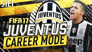 ALEXIS SANCHEZ SIGNS FOR JUVENTUS!!!| FIFA 17: Juventus Career Mode - S1E1